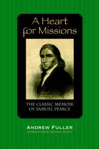 Cover image for A Heart for Missions: Memoir of Samuel Pearce