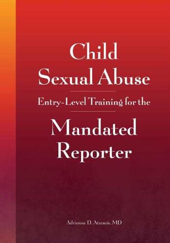 Cover image for Child Sexual Abuse: Entry-Level Training for the Mandated Reporter