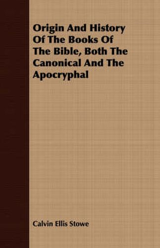 Cover image for Origin and History of the Books of the Bible, Both the Canonical and the Apocryphal