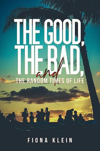 Cover image for The Good, The Bad, and The Random Times of Life