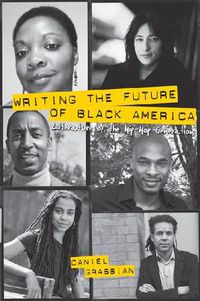 Cover image for Writing the Future of Black America: Literature of the Hip-hop Generation