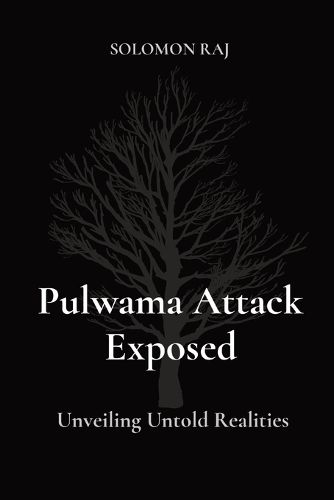 Cover image for Pulwama Attack Exposed: Unveiling Untold Realities