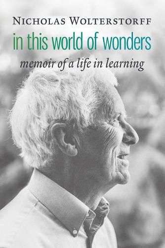 Cover image for In This World of Wonders: Memoir of a Life in Learning