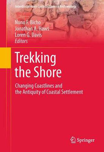 Cover image for Trekking the Shore: Changing Coastlines and the Antiquity of Coastal Settlement