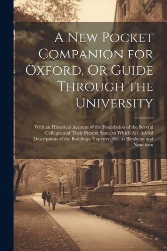 Cover image for A New Pocket Companion for Oxford, Or Guide Through the University