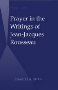 Cover image for Prayer in the Writings of Jean-Jacques Rousseau