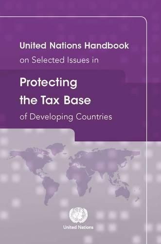 United Nations handbook on selected issues in protecting the tax base of developing countries