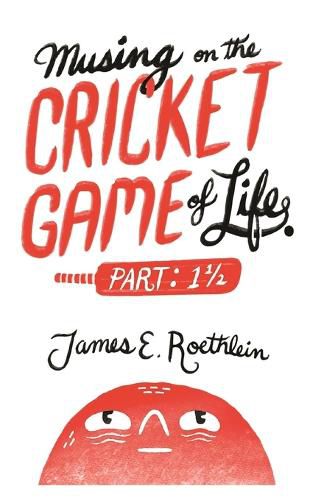 Cover image for Musing on the Cricket Game of Life - Part 1 1/2