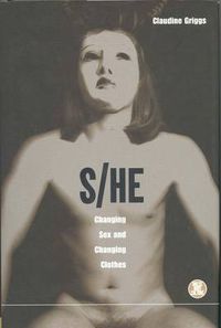 Cover image for S/He: Changing Sex and Changing Clothes