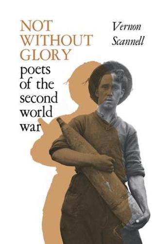 Cover image for Not Without Glory: The Poets of the Second World War