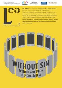 Cover image for Without Sin: Freedom and Taboo in Digital Media: Leonardo Electronic Almanac, Vol. 19, No. 4