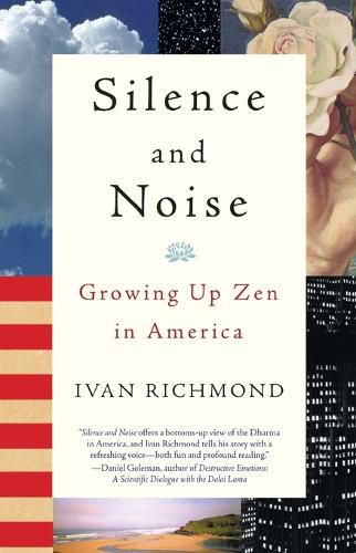 Cover image for Silence and Noise: Growing Up Zen in America