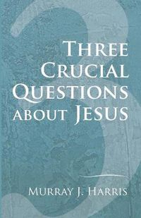 Cover image for Three Crucial Questions about Jesus