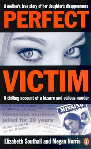Perfect Victim: A chilling account of a bizarre and callous murder