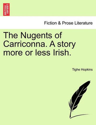 Cover image for The Nugents of Carriconna. a Story More or Less Irish.