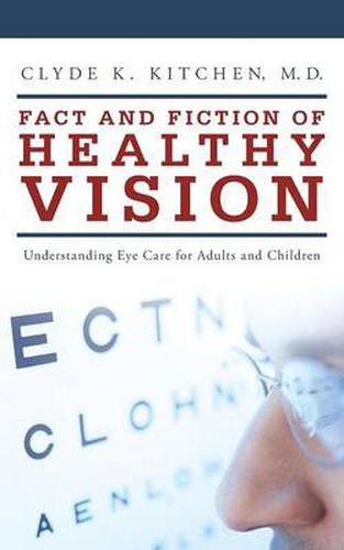 Cover image for Fact and Fiction of Healthy Vision: Understanding Eye Care for Adults and Children