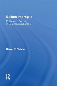 Cover image for Balkan Imbroglio: Politics And Security In Southeastern Europe