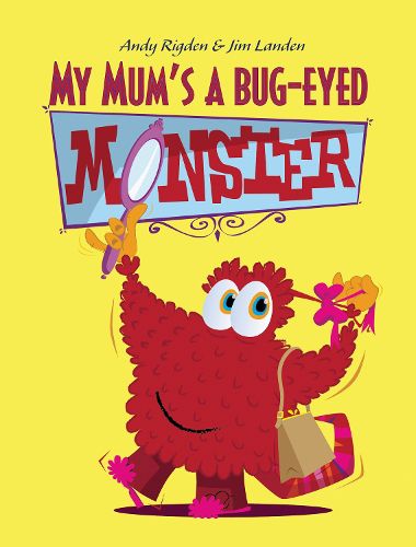 Cover image for My Mum's a Bug-Eyed Monster