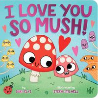 Cover image for I Love You So Mush!