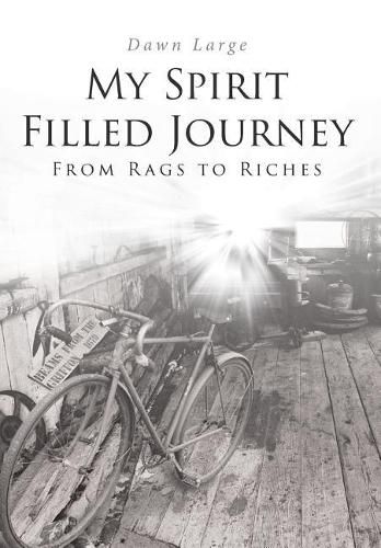 Cover image for My Spirit Filled Journey: From Rags to Riches