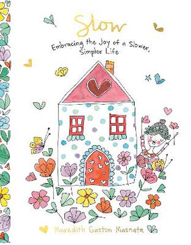 Cover image for Slow: Embracing the Joy of a Slower, Simpler Life