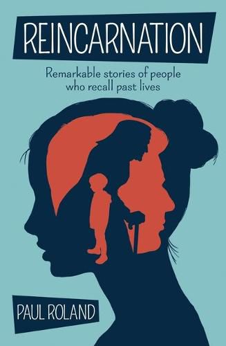 Cover image for Reincarnation: Remarkable Stories of People Who Recall Past Lives