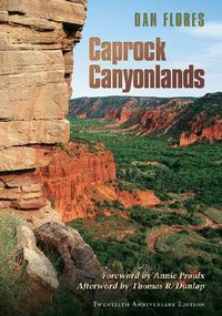 Cover image for Caprock Canyonlands: Journeys into the Heart of the Southern Plains, Twentieth Anniversary Edition