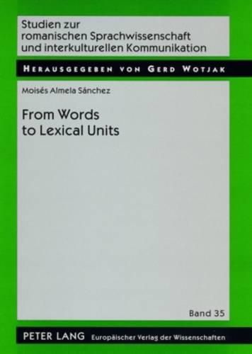 Cover image for From Word to Lexical Units: A Corpus-driven Account of Collocation and Idiomatic Patterning in English and English-Spanish