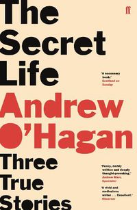 Cover image for The Secret Life: Three True Stories