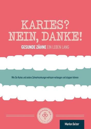 Cover image for Karies? Nein, danke!: Wie Sie Karies und andere Zahnerkrankungen wirksam vorbeugen und stoppen koennen