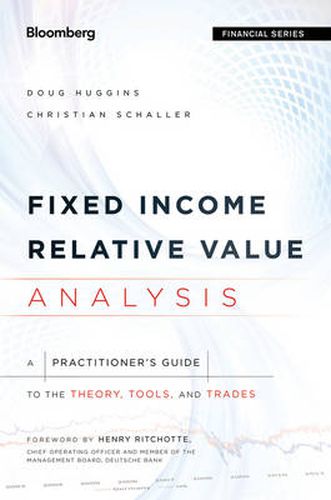 Cover image for Fixed Income Relative Value Analysis: A Practitioners Guide to the Theory, Tools, and Trades + Website