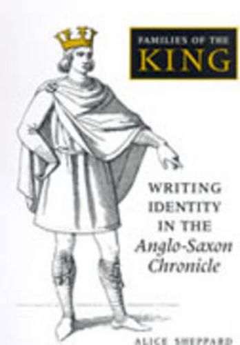 Cover image for Families of the King: Writing Identity in the Anglo-Saxon Chronicle