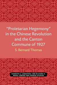 Cover image for Proletarian Hegemony  in the Chinese Revolution and the Canton Commune of 1927