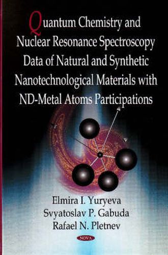 Cover image for Quantum Chemistry & Nuclear Resonance Spectroscopy Data of Natural & Synthetic Nanotechnological Materials with nd-Metal Atoms Participations