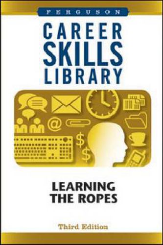 Cover image for Career Skills Library: Learning the Ropes