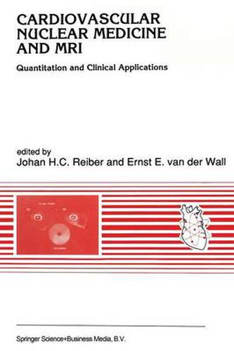 Cardiovascular Nuclear Medicine and MRI: Quantitation and Clinical Applications