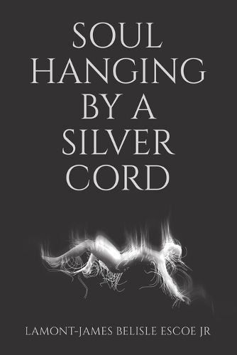Cover image for Soul Hanging by a Silver Cord