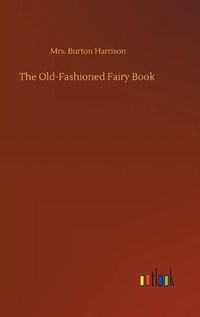 Cover image for The Old-Fashioned Fairy Book