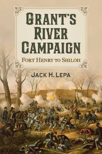 Cover image for Grant's River Campaign: Fort Henry to Shiloh