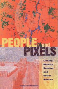 Cover image for People and Pixels: Linking Remote Sensing and Social Science