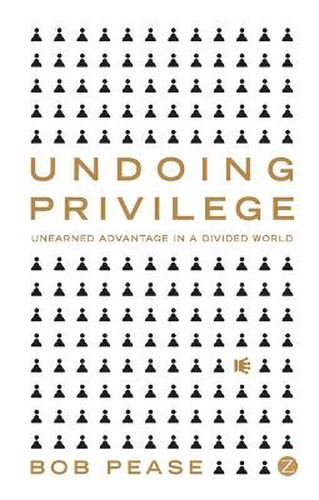 Cover image for Undoing Privilege: Unearned Advantage in a Divided World