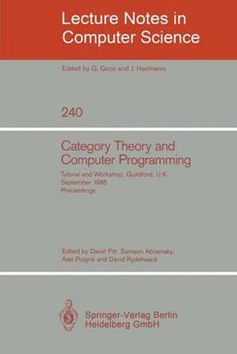 Cover image for Category Theory and Computer Programming: Tutorial and Workshop, Guildford, U.K., September 16 - 20, 1985. Proceedings