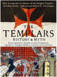 Cover image for Templars: History and Myth: From Solomon's Temple to the Freemasons