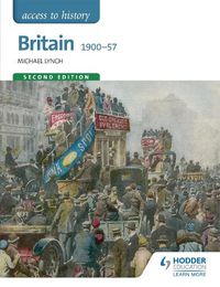 Cover image for Access to History: Britain 1900-57 Second Edition