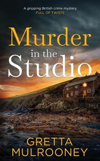 Cover image for MURDER IN THE STUDIO a gripping British crime mystery full of twists