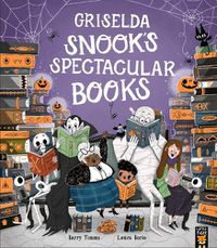 Cover image for Griselda Snook's Spectacular Books