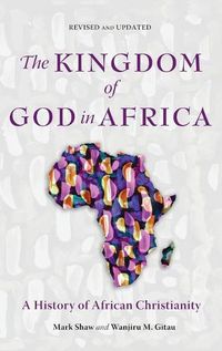 Cover image for The Kingdom of God in Africa: A History of African Christianity