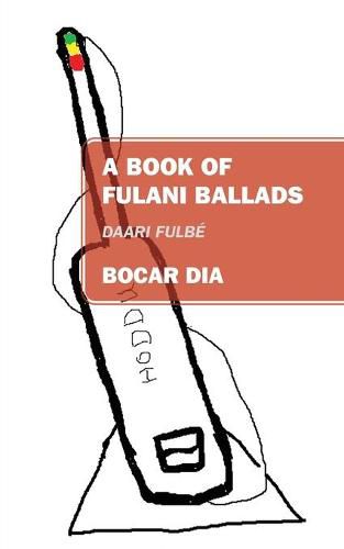 Cover image for A Book of Fulani Ballads: Daari Fulbe