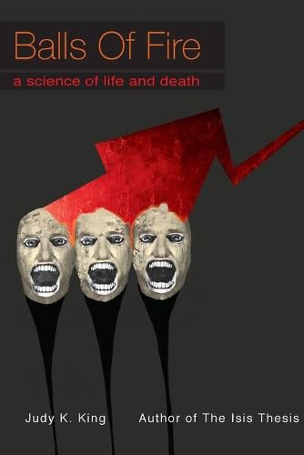 Cover image for Balls of Fire: A Science of Life and Death