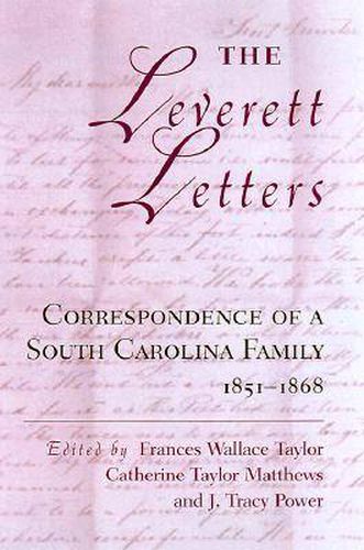 Cover image for The Leverett Letters: Correspondence of a South Carolina Family, 1851-68